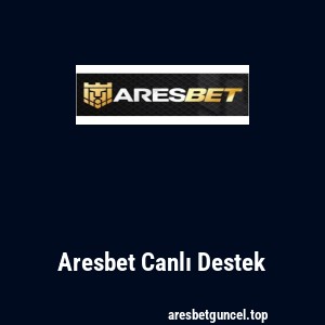 Aresbet Canlı Destek