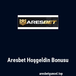 Aresbet Hoşgeldin Bonusu